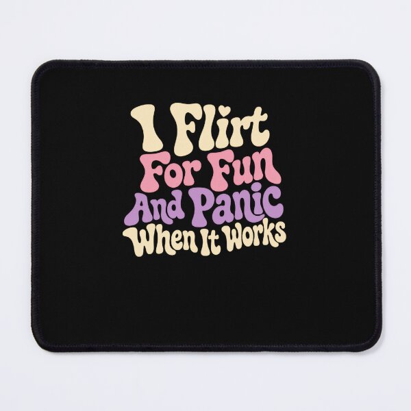 Item preview, I Flirt For Fun And Panic When It Works Funny Relatable Flirting Humor For Women designed and sold by RetroMini2026.