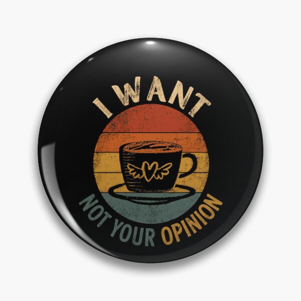 Item preview, I Want Coffee Not Your Opinion Coffee Lover Sarcastic Humor designed and sold by HumansStuck12.
