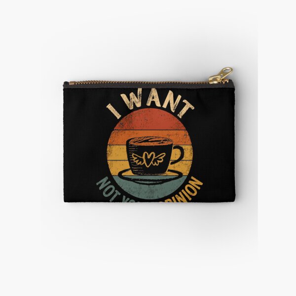 Item preview, I Want Coffee Not Your Opinion Coffee Lover Sarcastic Humor designed and sold by HumansStuck12.