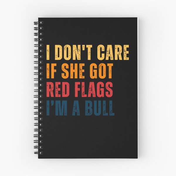 Item preview, I Don't Care If She Got Red Flags I'm A Bull Relationship Attitude Funny designed and sold by RetroMini2026.