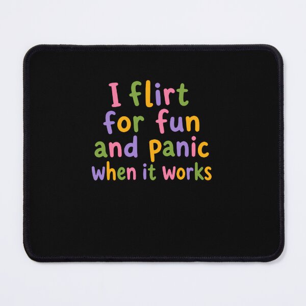 Item preview, I Flirt For Fun And Panic When It Works Funny Dating Awkward Humor designed and sold by RetroMini2026.