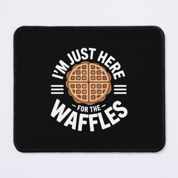 Item preview, Waffle Lover, I'm Just Here For The Waffles designed and sold by SapfireStuArt.