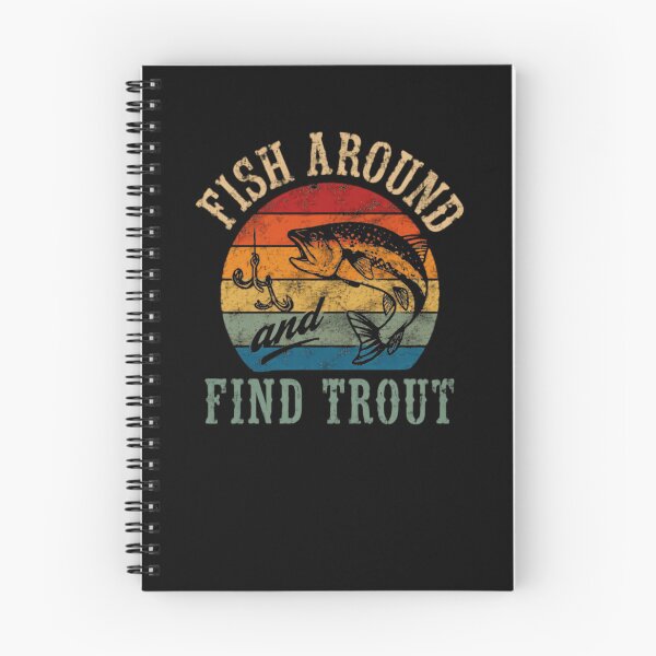 Item preview, Fish Around Find Trout Fishing Angler Fisherman Trout Fishing Enthusiast designed and sold by HumansStuck12.