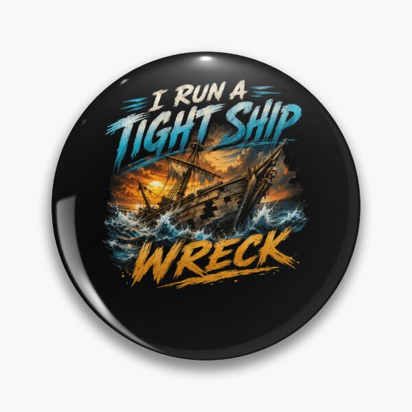 Item preview, I Run A Tight Ship Wreck Funny Nautical Sailing Humor designed and sold by HumansStuck12.