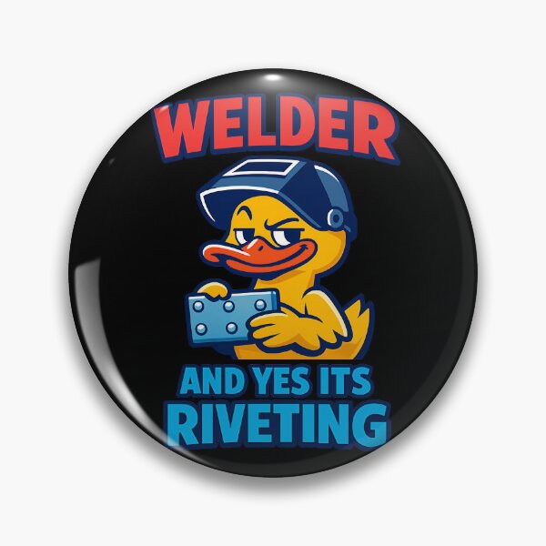 Item preview, Welder And Yes Its Riveting Funny Welding Duck Design designed and sold by TeeTimeTreasure.