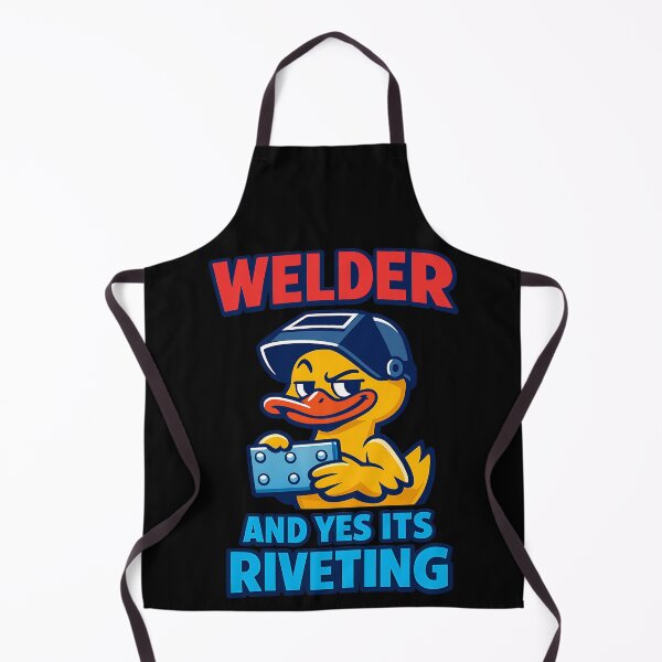 Item preview, Welder And Yes Its Riveting Funny Welding Duck Design designed and sold by TeeTimeTreasure.