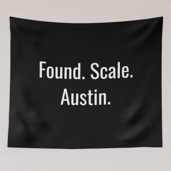 Item preview, Found. Scale. Austin. (White Text) designed and sold by City Makers.