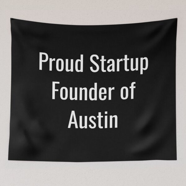Item preview, Proud Startup Founder of Austin (White Text) designed and sold by City Makers.