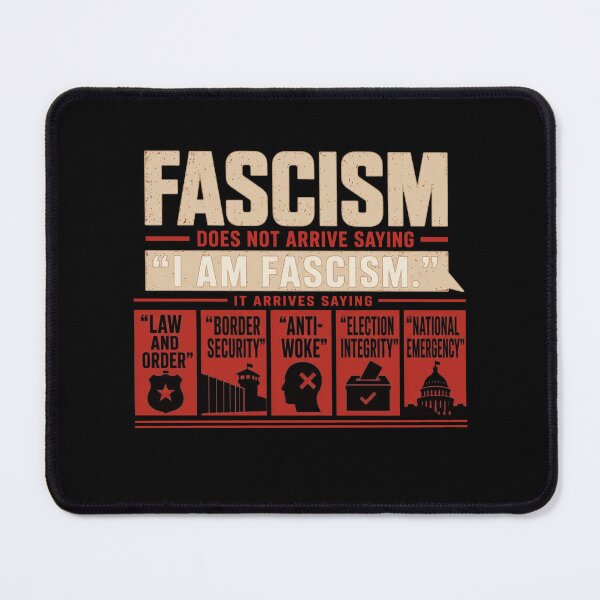 Item preview, Fascism Does Not Arrive Saying “I Am Fascism.” It Arrives Saying designed and sold by VegaPPAr.