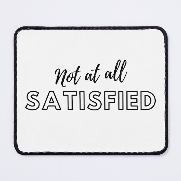 Item preview, Not at all satisfied designed and sold by ArtistTejal.