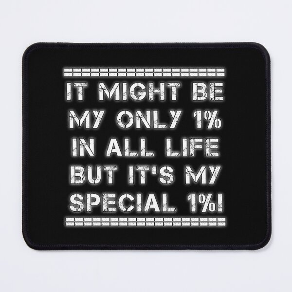 Item preview, Motivational Quote on the Value of Little Things. IT MIGHT BE MY ONLY 1% IN ALL LIFE BUT IT'S MY SPECIAL 1%! designed and sold by Giulivo Store Graphic.