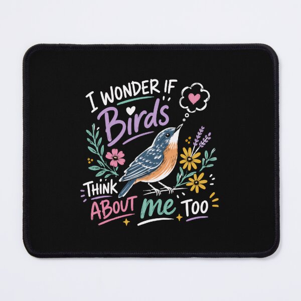 Item preview, I Wonder If Birds Think About Me Too Bird Lover Wildlife Nature designed and sold by HumansStuck12.