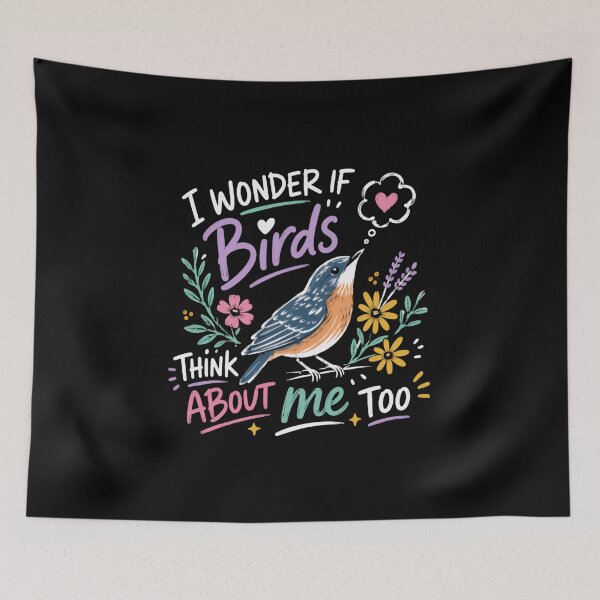 Item preview, I Wonder If Birds Think About Me Too Bird Lover Wildlife Nature designed and sold by HumansStuck12.