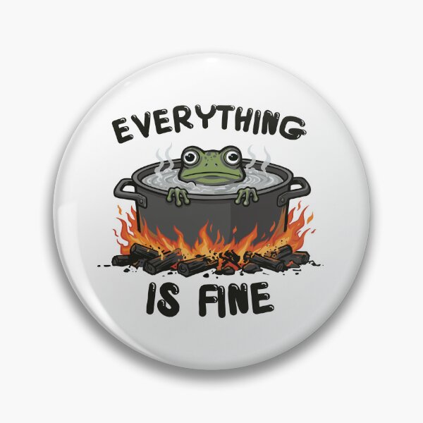 Item preview, Everything Is Fine Boiling Frog designed and sold by BHP Studio.