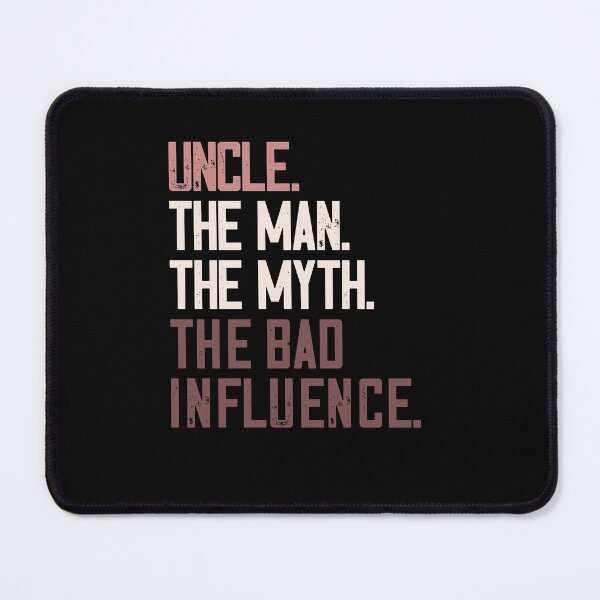 Item preview, Uncle. The Man. The Myth. The Bad Influence. Funny Gift For Uncle designed and sold by RetroMini2026.