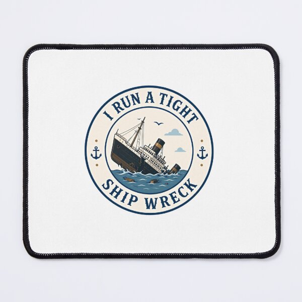 Item preview, I Run A Tight Ship Wreck – Vintage Ocean Liner Humor designed and sold by RetroMini2026.