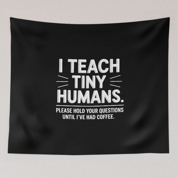 Item preview, Funny Teacher I Teach Tiny Humans Coffee Quote designed and sold by Enea Kelo.