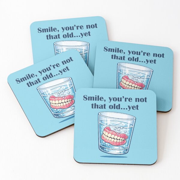 Item preview, Smile You're Not That Old Yet, Funny Dentures Design designed and sold by CreativeBridge.