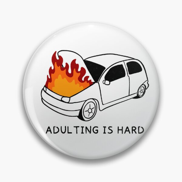 Item preview, Adulting is hard - Funny burning car meme designed and sold by aStro678.