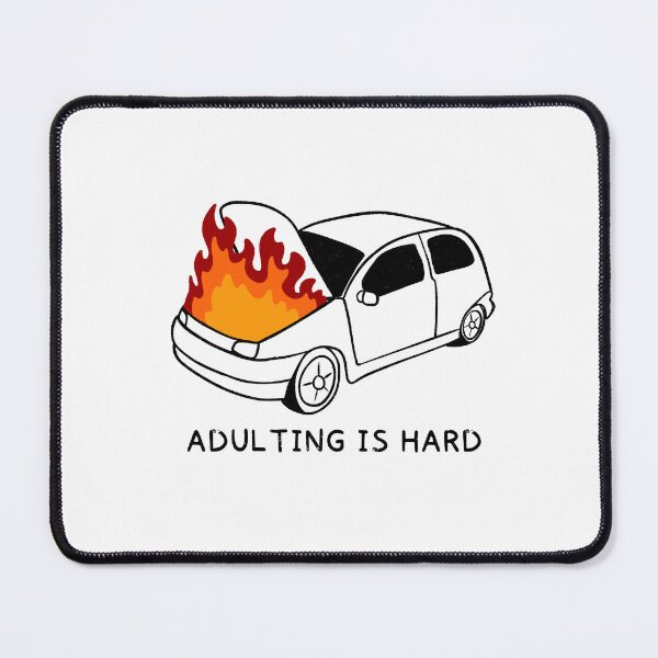 Item preview, Adulting is hard - Funny burning car meme designed and sold by aStro678.