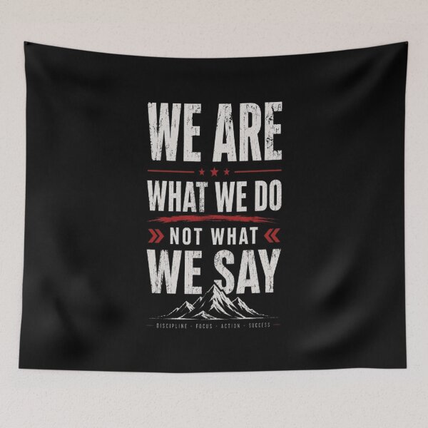 Item preview, We Are What We Do, Not What We Say designed and sold by v6ziix.