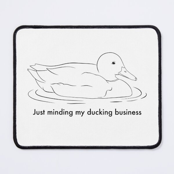 Item preview, Just minding mu dusking business - Funny duck meme designed and sold by aStro678.