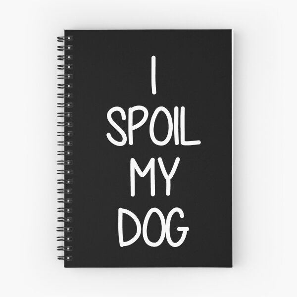 Item preview, I Spoil My Dog designed and sold by pink-beagle.