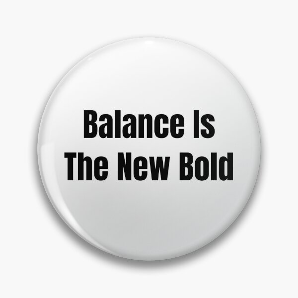 Item preview, Balance Is The New Bold (Black Text) designed and sold by QuoteeApparel.