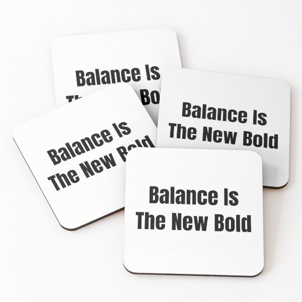 Item preview, Balance Is The New Bold (Black Text) designed and sold by QuoteeApparel.