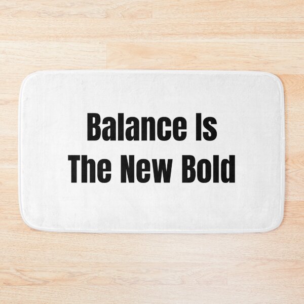 Item preview, Balance Is The New Bold (Black Text) designed and sold by QuoteeApparel.