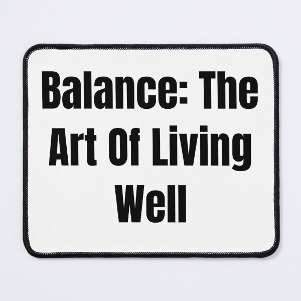 Item preview, Balance: The Art Of Living Well (Black Text) designed and sold by QuoteeApparel.