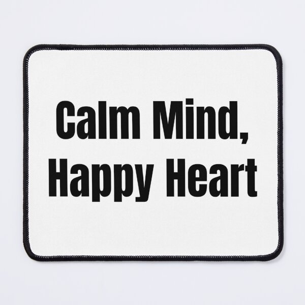 Item preview, Calm Mind, Happy Heart (Black Text) designed and sold by QuoteeApparel.