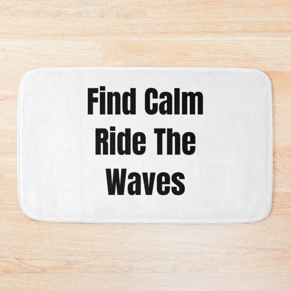 Item preview, Find Calm Ride The Waves (Black Text) designed and sold by QuoteeApparel.
