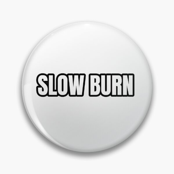 Item preview, Slow Burn designed and sold by Studio Sonder.