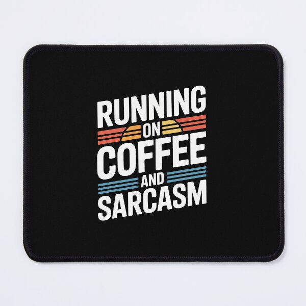 Item preview, RUNNING ON COFFEE AND SARCASM designed and sold by jkrphoto.