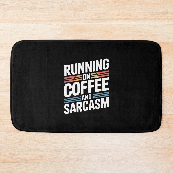 Item preview, RUNNING ON COFFEE AND SARCASM designed and sold by jkrphoto.