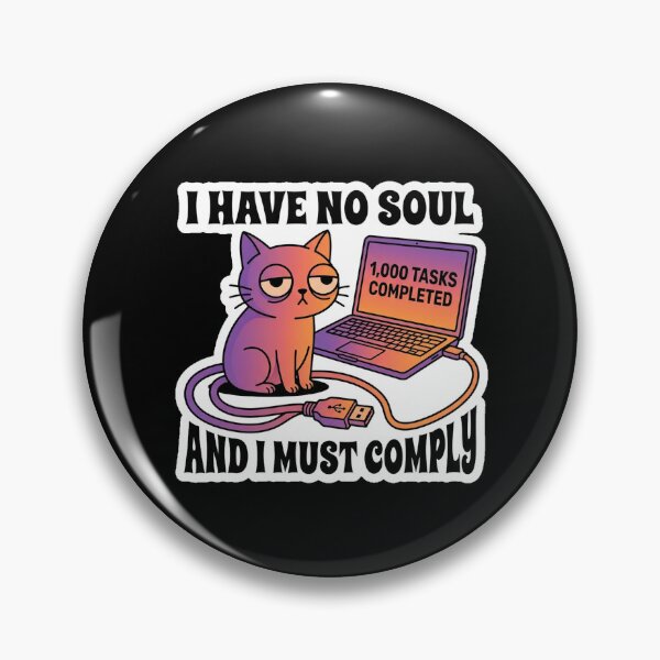 Item preview, I Have No Soul And I Must Comply Funny Corporate Cat designed and sold by Cat Meme Fund.