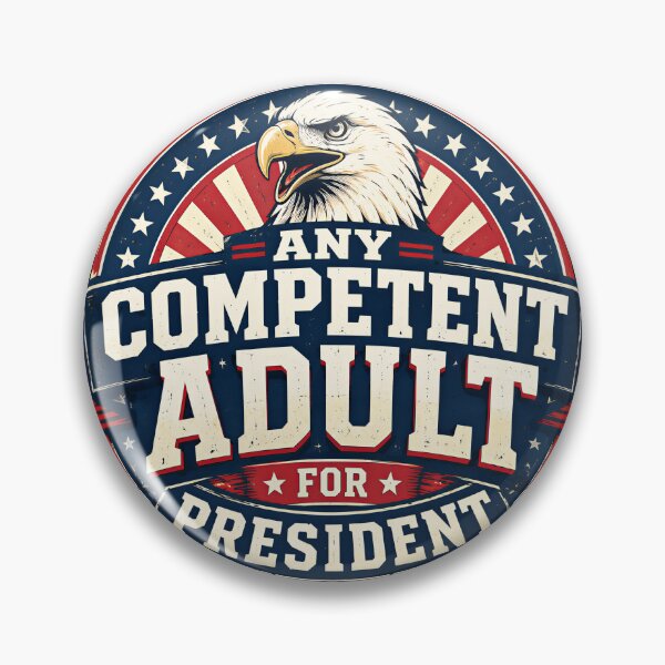 Item preview, Any Competent Adult President 2028 Satire designed and sold by Victor Shadehorn.