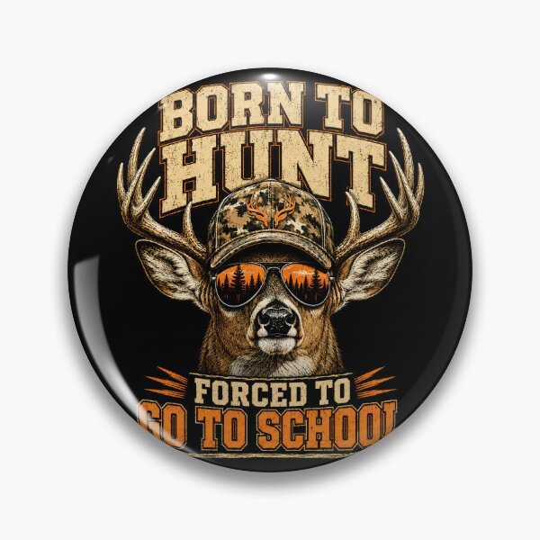 Item preview, Born to Hunt Forced to Go to School designed and sold by Victor Shadehorn.