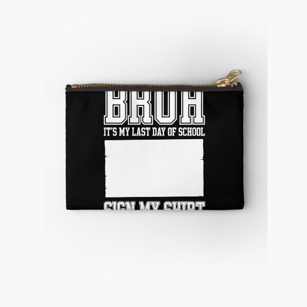 Item preview, BRUH! IT’S MY LAST DAY OF SCHOOL. SIGN MY SHIRT! designed and sold by jkrphoto.