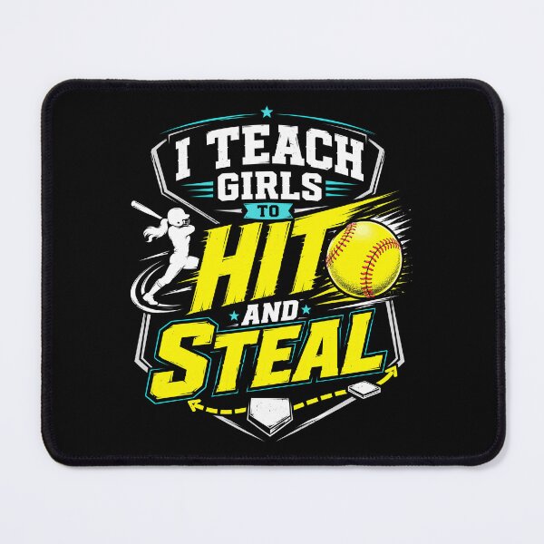 Item preview, I Teach Girls to Hit and Steal Softball Coach designed and sold by Victor Shadehorn.