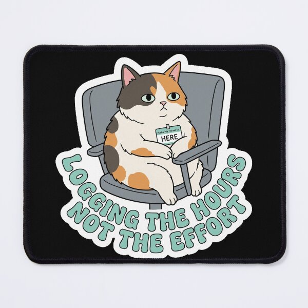 Item preview, Logging The Hours Not The Effort Quiet Quitting Cat designed and sold by Cat Meme Fund.