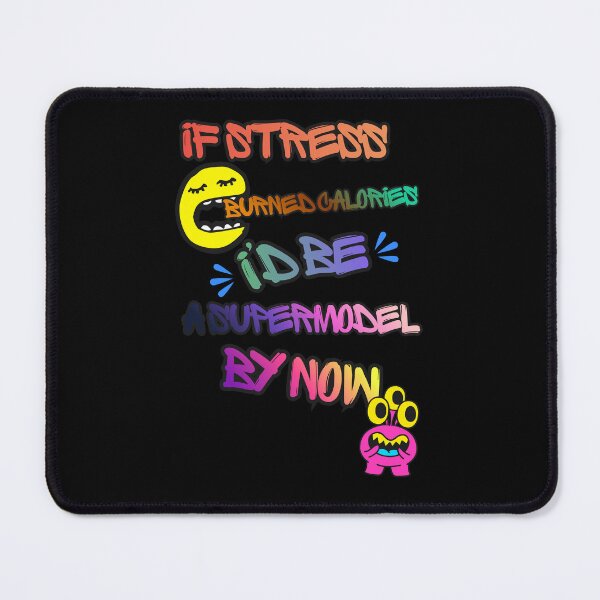 Item preview, If Stress Burned Calories... designed and sold by Eranthe Bernardo.