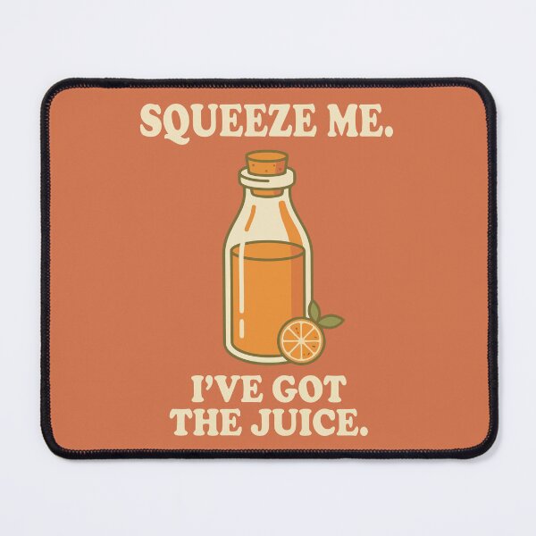 Item preview, Squeeze Me. I've Got The Juice designed and sold by Amir Faysal.