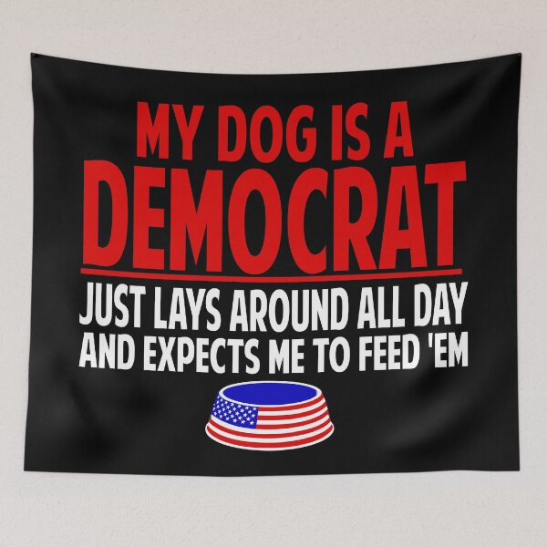 Item preview, My Dog is A Democrat Lazy Pet Political Humor designed and sold by Colorfulman.