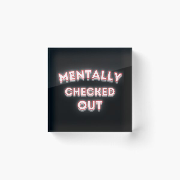 Item preview, Mentally Checked Out Neon designed and sold by Snedsdigital.