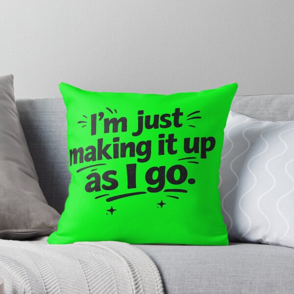 Item preview, I’m Just Making It Up As I Go – Funny Minimal Typography designed and sold by zenithviv.