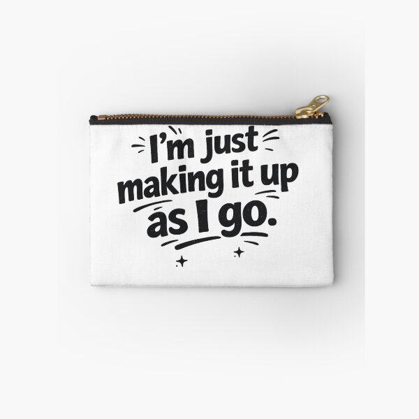 Item preview, I’m Just Making It Up As I Go – Funny Minimal Typography designed and sold by zenithviv.