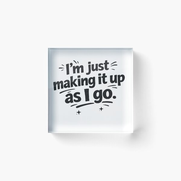 Item preview, I’m Just Making It Up As I Go – Funny Minimal Typography designed and sold by zenithviv.