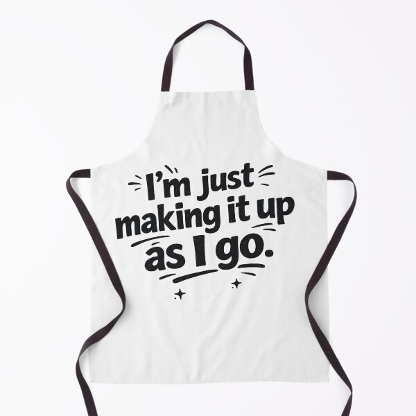 Item preview, I’m Just Making It Up As I Go – Funny Minimal Typography designed and sold by zenithviv.